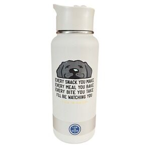 Life is Good 32oz Wide Mouth Stainless Water Bottle Every Snack You Make Dog